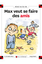 Max veut se faire des amis