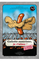 Galette-saucisse, je t'aime ! le manuel officieux