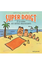 Super doigt et le gang des orteils malfaisants