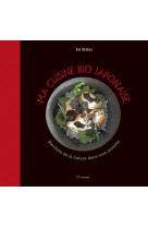 Ma cuisine bio japonaise - les bienfaits de la nature dans m