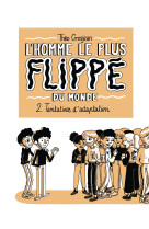 L'homme le plus flippé du monde t02