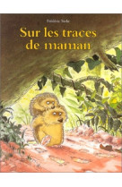 Sur les traces de maman