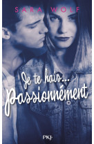 Je te hais... passionnément - tome 1