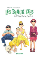 Les beaux étés - tome 3 - mam'zelle estérel