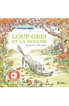 Loup gris et la mouche - livre sonore