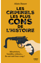 Les criminels les plus cons de l'histoire