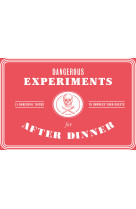 Dangerous experiments for after dinner the box /anglais