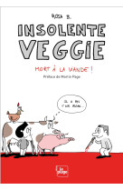 Insolente veggie 3 - mort à la viande