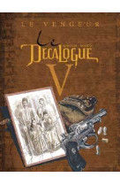 Le décalogue - tome 05