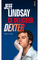 Ce délicieux dexter