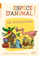 Espèce d'animal ! v3. les multicolores