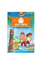 Cahier de vacances 2024 koh lanta - les incollables - ce2 au cm1 - 8/9 ans