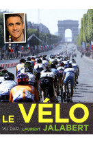 Le velo vu par laurent jalabert