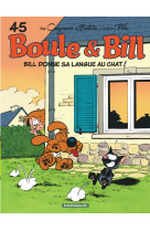 Boule & bill - tome 45 - bill donne sa langue au chat