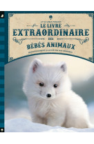 Le livre extraordinaire des bébés animaux