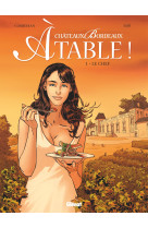 Châteaux bordeaux à table ! - tome 01