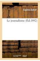 Le journalisme (éd.1892)