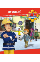 Sam le pompier / sam sauve noël