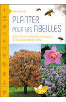 Planter pour les abeilles - l'api-foresterie adaptée aux espaces et aux enjeux d'aujourd'hui