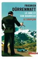 Le juge et son bourreau / le soupçon