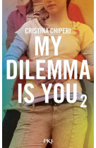 My dilemma is you - tome 2