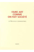 Faire art comme on fait société - les nouveaux commanditaires