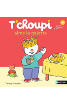 T'choupi aime la galette