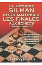 La methode silman pour maitriser les finales aux echecs