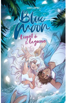 Strawberry moon tome 2 : blue moon, l'esprit de la lagune