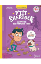 Le mystere des pommes de terre - p-tit sherlock ma tout premiere enquete