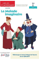 Lire les classiques : le malade imaginaire de moliere  -  1re (edition 2021)