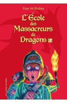 L'ecole des massacreurs de dragons : integrale vol.1 : t.1 a t.3