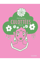 Culottees - integrale - des femmes qui ne font que ce qu-elles veulent