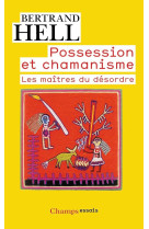 Possession et chamanisme  -  les maitres du desordre