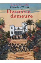 Carnets d'orient tome 9 : derniere demeure