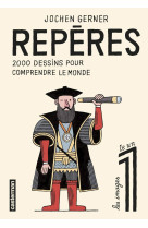 Reperes tome 1 : 2 000 dessins pour comprendre le monde