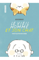 Le vieil homme et son chat tome 1 : le veil homme et son chat n'ont plus peur des chiens