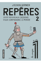 Reperes tome 2 : 2000 nouveaux dessins pour comprendre le monde