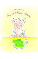 Adieu odieux diner