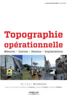 Topographie operationnelle  -  mesures  -  calculs  -  dessins  -  implantations