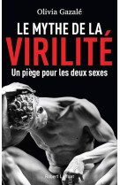 Le mythe de la virilite  -  un piege pour les deux sexes