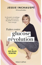 Faites votre glucose revolution : la formule scientifique efficace pour perdre du poids et retrouver votre energie