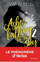 Ashes falling for the sky t.2