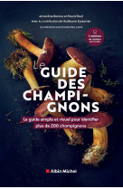 Le guide des champignons : le guide simple et visuel pour identifier plus de 200 champignons