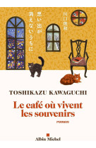 Le cafe ou vivent les souvenirs