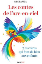 Les contes de l'arc-en-ciel  -  7 histoires qui font du bien aux enfants