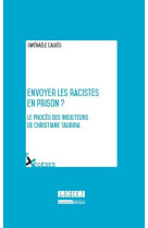 Envoyer les racistes en prison ? le proces des insulteurs de christiane taubira