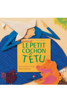 Le petit cochon tetu