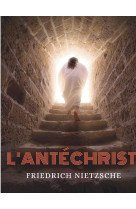 L'antechrist, imprecation contre le christianisme