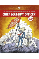 Les extraordinaires aventures de la vie de bureau chief bullshit officer 2.0